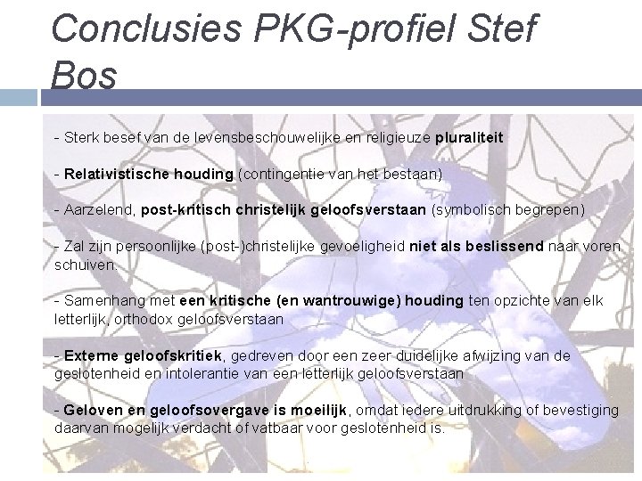 Conclusies PKG-profiel Stef Bos - Sterk besef van de levensbeschouwelijke en religieuze pluraliteit -