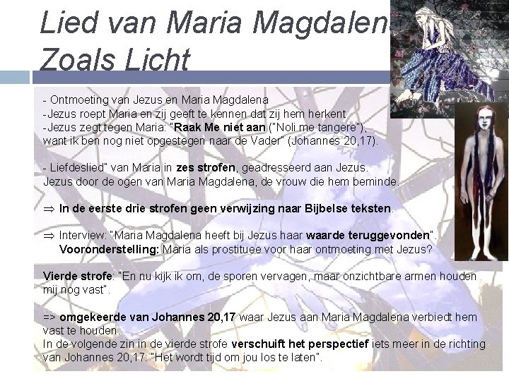 Lied van Maria Magdalena, Zoals Licht - Ontmoeting van Jezus en Maria Magdalena -Jezus