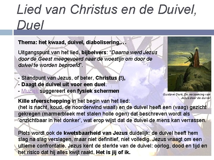 Lied van Christus en de Duivel, Duel Thema: het kwaad, duivel, diabolisering, … Uitgangspunt