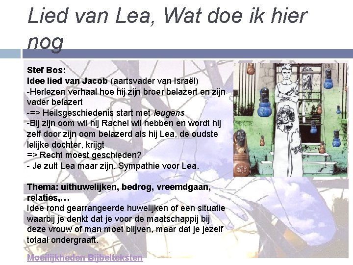 Lied van Lea, Wat doe ik hier nog Stef Bos: Idee lied van Jacob