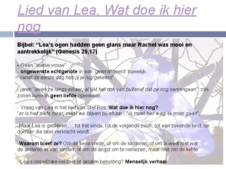 Lied van Lea, Wat doe ik hier nog Bijbel: “Lea’s ogen hadden geen glans