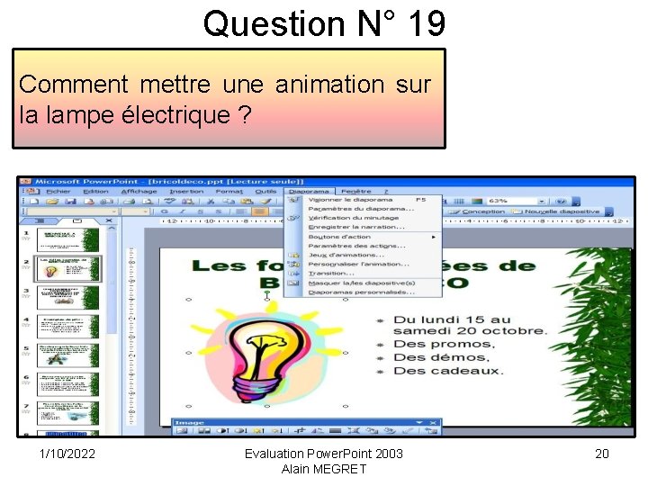 Question N° 19 Comment mettre une animation sur la lampe électrique ? 1/10/2022 Evaluation