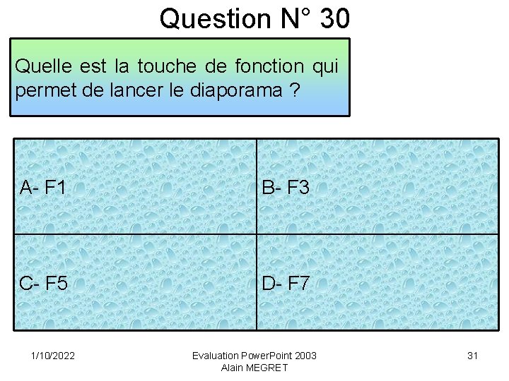 Question N° 30 Quelle est la touche de fonction qui permet de lancer le