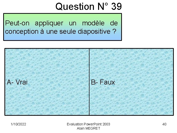 Question N° 39 Peut-on appliquer un modèle de conception à une seule diapositive ?