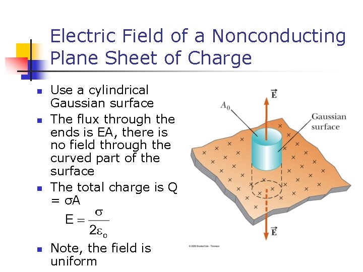 Electric Field of a Nonconducting Plane Sheet of Charge n n Use a cylindrical