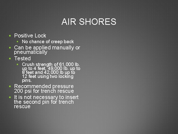 AIR SHORES § Positive Lock § No chance of creep back § Can be