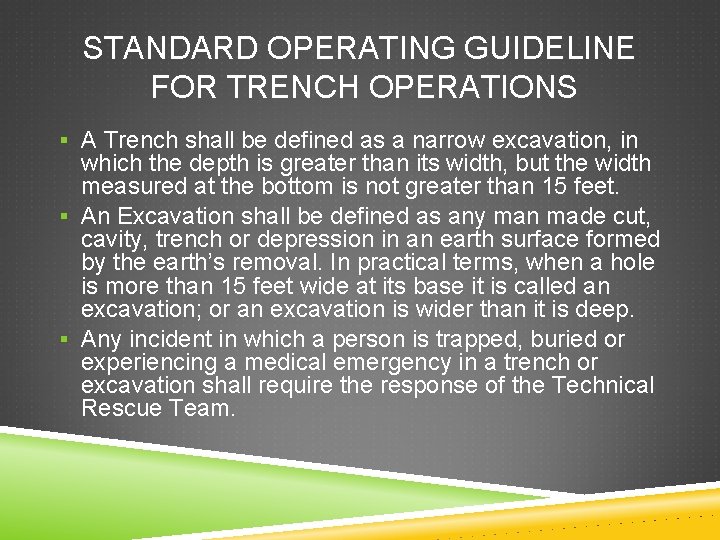 STANDARD OPERATING GUIDELINE FOR TRENCH OPERATIONS § A Trench shall be defined as a