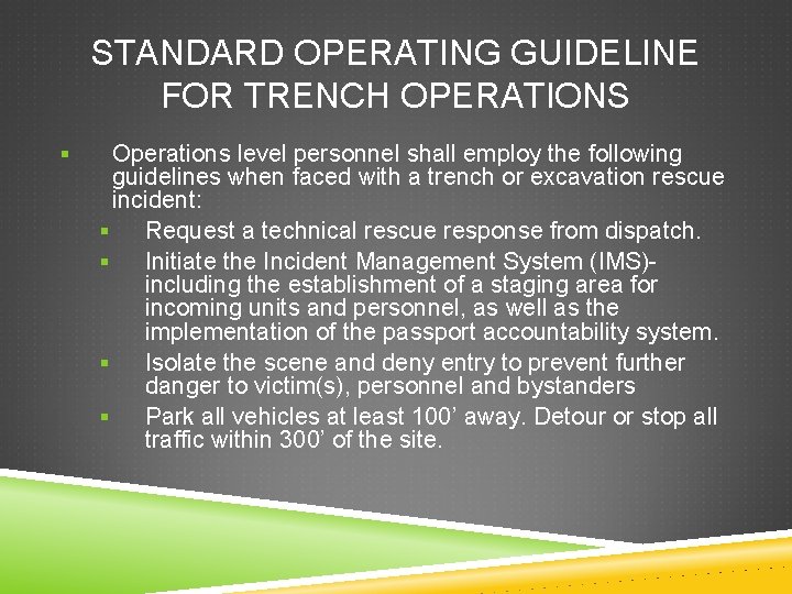 STANDARD OPERATING GUIDELINE FOR TRENCH OPERATIONS § Operations level personnel shall employ the following