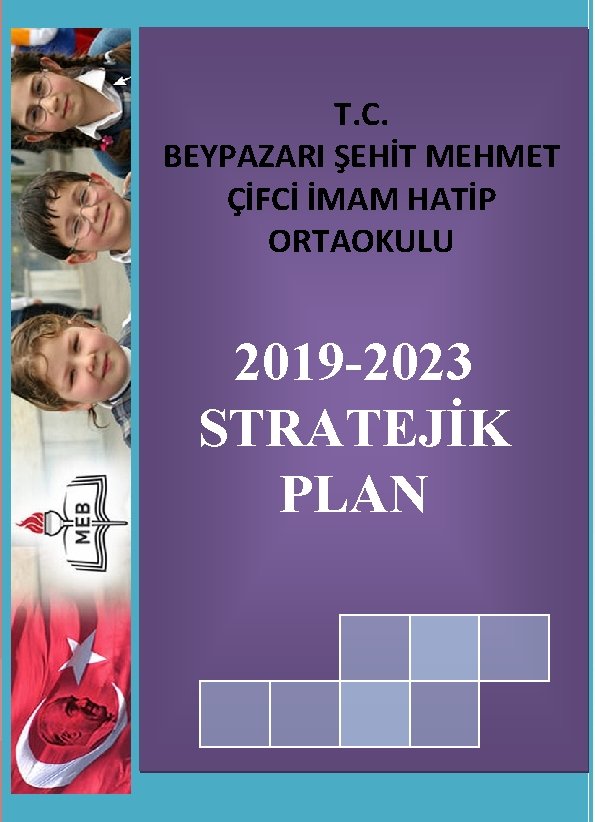 T. C. BEYPAZARI ŞEHİT MEHMET ÇİFCİ İMAM HATİP ORTAOKULU 2019 -2023 STRATEJİK PLAN 