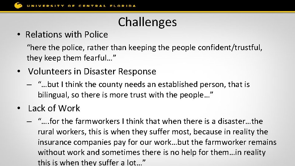  • Relations with Police Challenges “here the police, rather than keeping the people