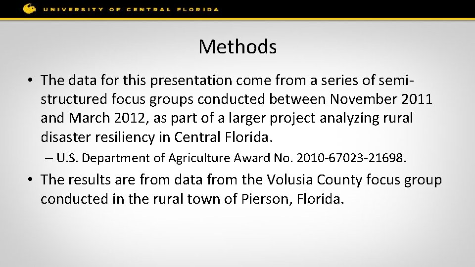 Methods • The data for this presentation come from a series of semistructured focus