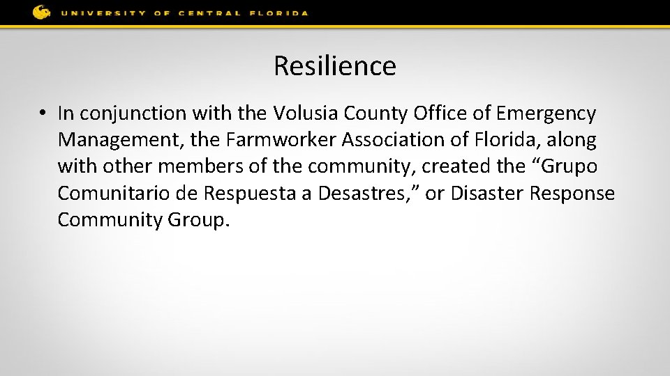 Resilience • In conjunction with the Volusia County Office of Emergency Management, the Farmworker