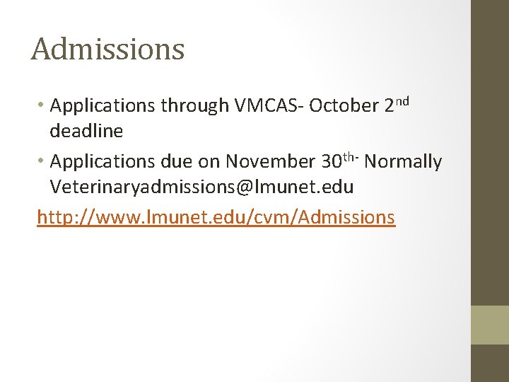 Admissions • Applications through VMCAS- October 2 nd deadline • Applications due on November