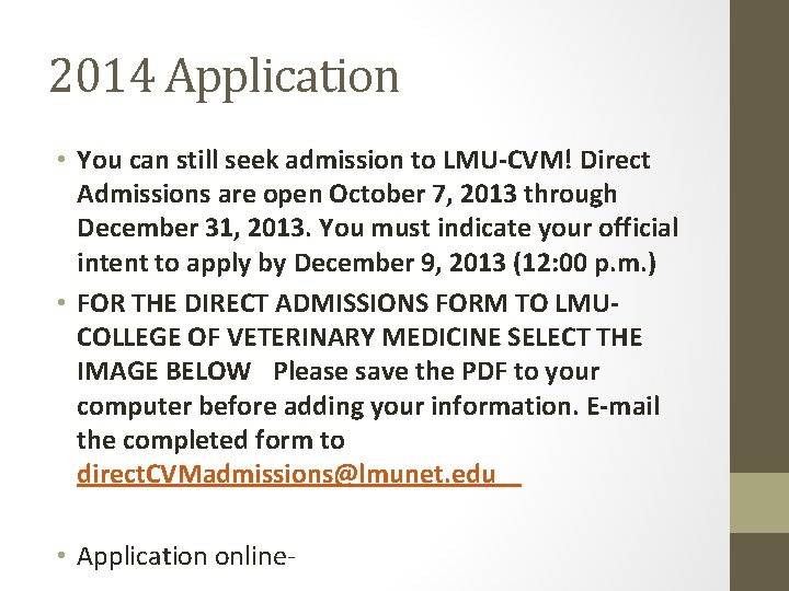 2014 Application • You can still seek admission to LMU-CVM! Direct Admissions are open
