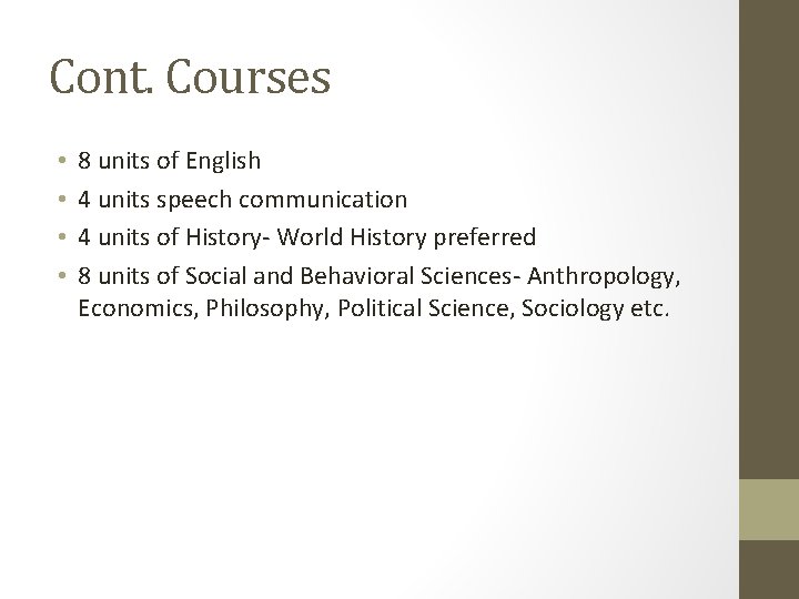 Cont. Courses • • 8 units of English 4 units speech communication 4 units