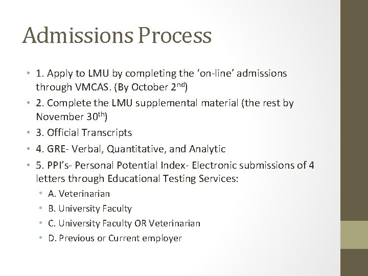 Admissions Process • 1. Apply to LMU by completing the ‘on-line’ admissions through VMCAS.