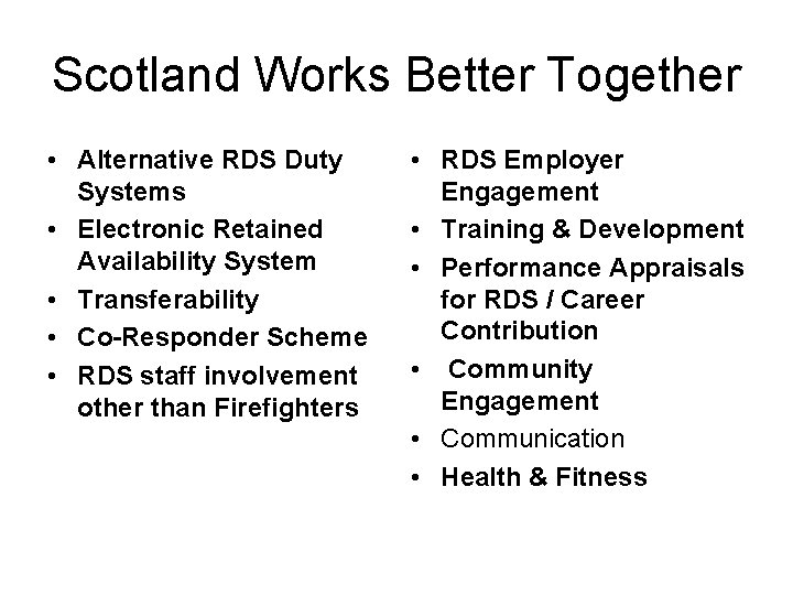 Scotland Works Better Together • Alternative RDS Duty Systems • Electronic Retained Availability System