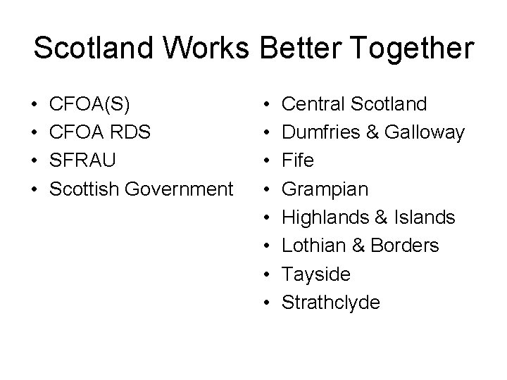 Scotland Works Better Together • • CFOA(S) CFOA RDS SFRAU Scottish Government • •