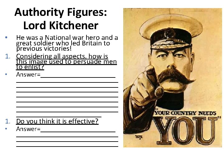 Authority Figures: Lord Kitchener He was a National war hero and a great soldier