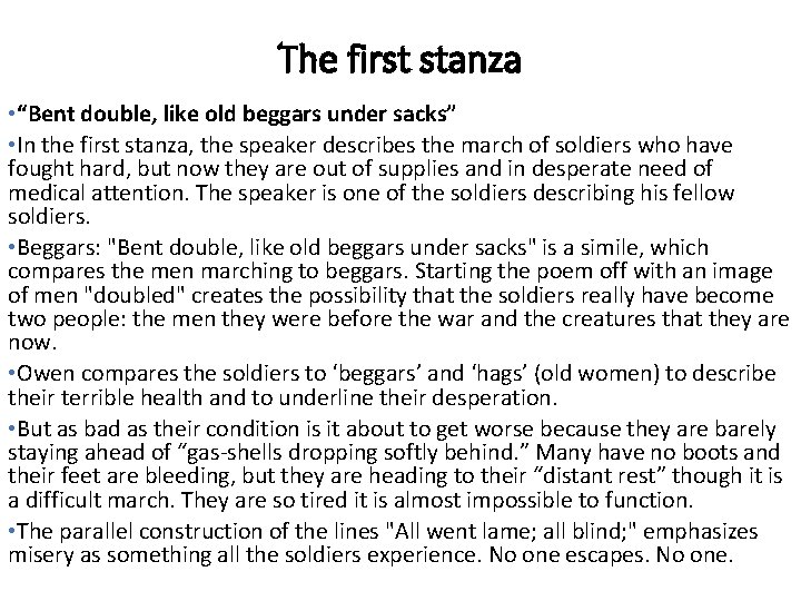 The first stanza • “Bent double, like old beggars under sacks” • In the