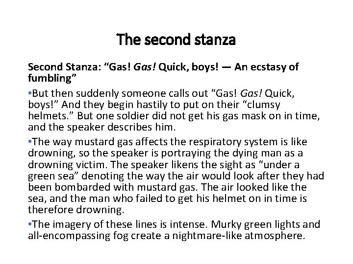 The second stanza Second Stanza: “Gas! Quick, boys! — An ecstasy of fumbling” •