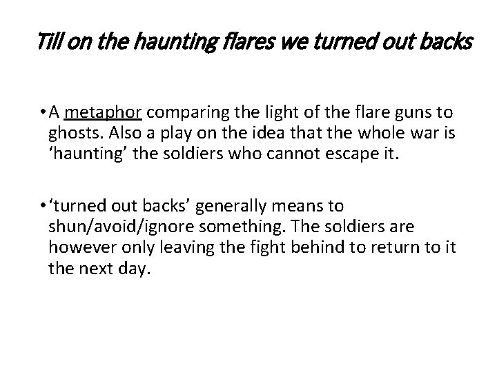 Till on the haunting flares we turned out backs • A metaphor comparing the