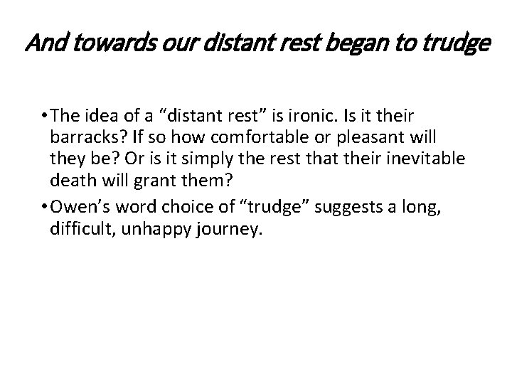 And towards our distant rest began to trudge • The idea of a “distant