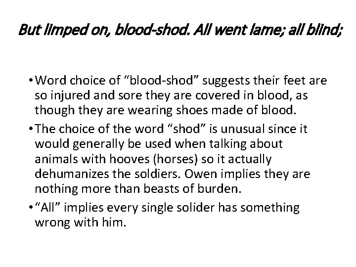 But limped on, blood-shod. All went lame; all blind; • Word choice of “blood-shod”