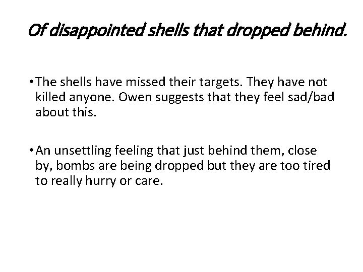 Of disappointed shells that dropped behind. • The shells have missed their targets. They