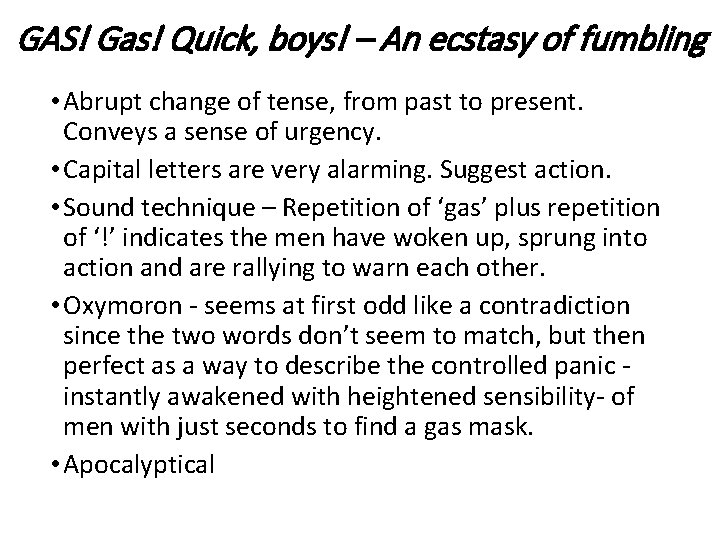 GAS! Gas! Quick, boys! – An ecstasy of fumbling • Abrupt change of tense,