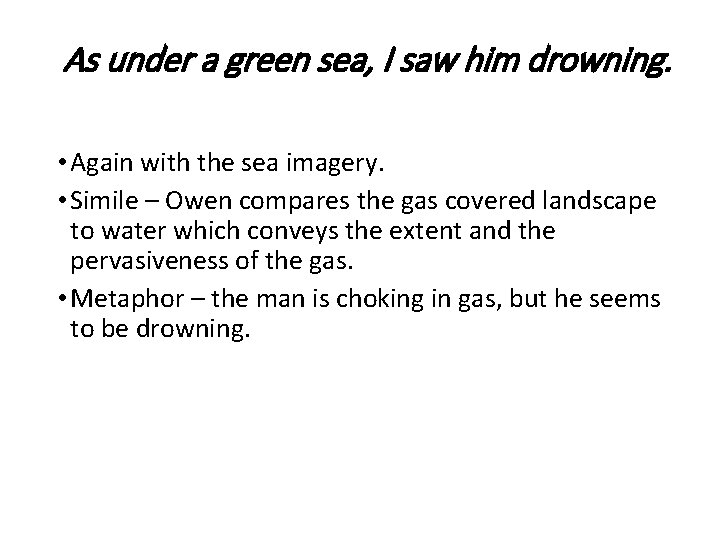 As under a green sea, I saw him drowning. • Again with the sea