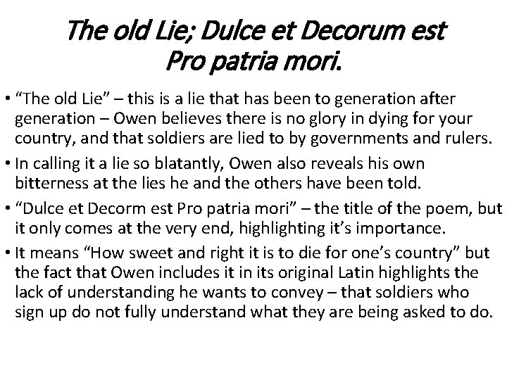 The old Lie; Dulce et Decorum est Pro patria mori. • “The old Lie”