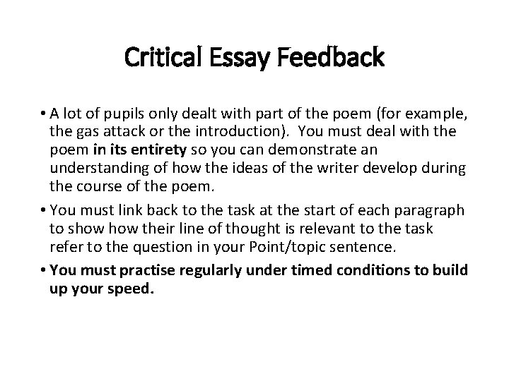 Critical Essay Feedback • A lot of pupils only dealt with part of the