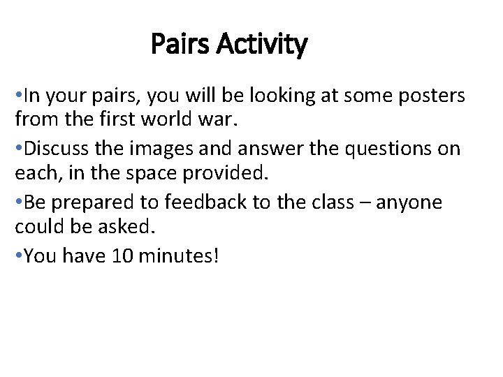 Pairs Activity • In your pairs, you will be looking at some posters from