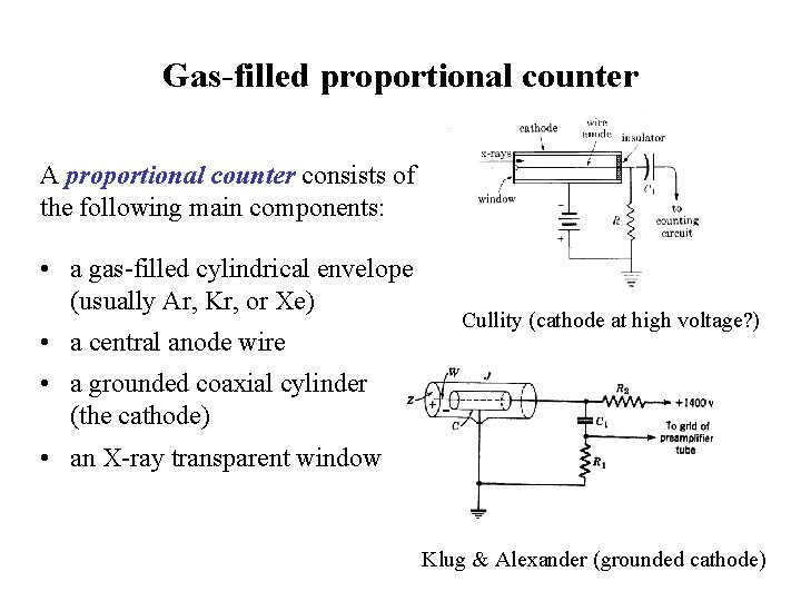 Gas-filled proportional counter A proportional counter consists of the following main components: • a