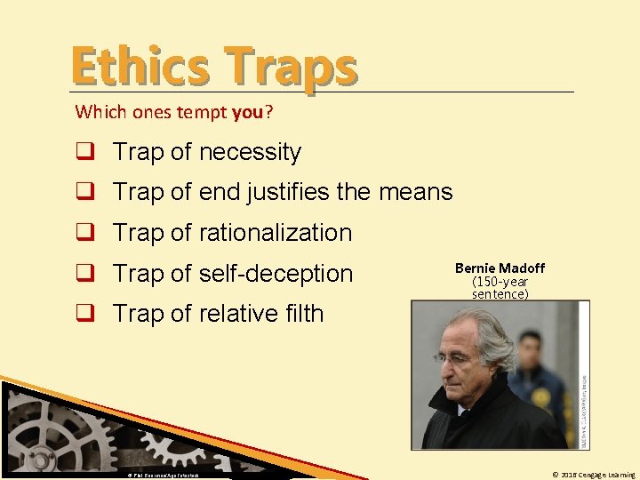 Ethics Traps Which ones tempt you? q Trap of necessity q Trap of end