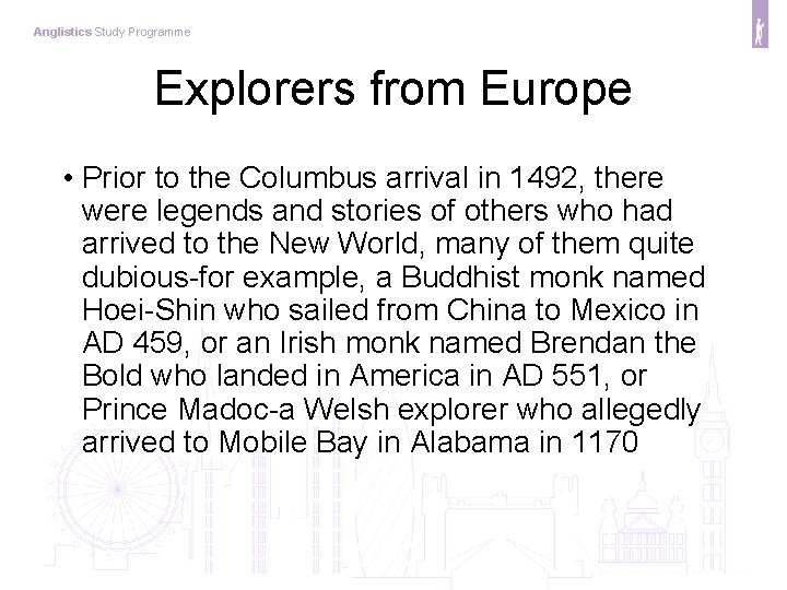 Anglistics Study Programme Explorers from Europe • Prior to the Columbus arrival in 1492,