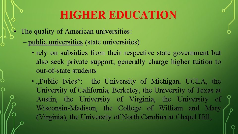 HIGHER EDUCATION • The quality of American universities: – public universities (state universities) •