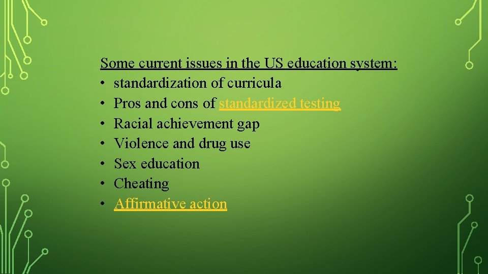 Some current issues in the US education system: • standardization of curricula • Pros