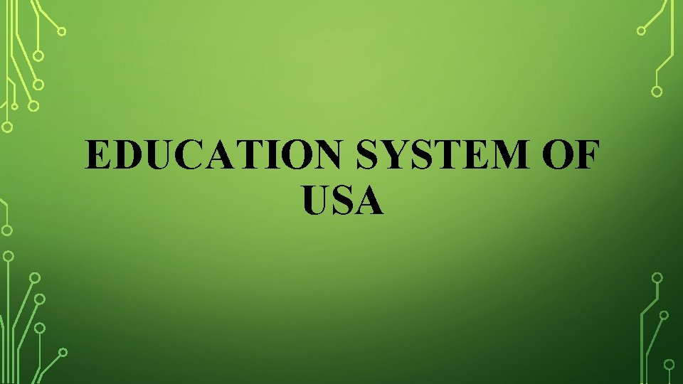 EDUCATION SYSTEM OF USA 