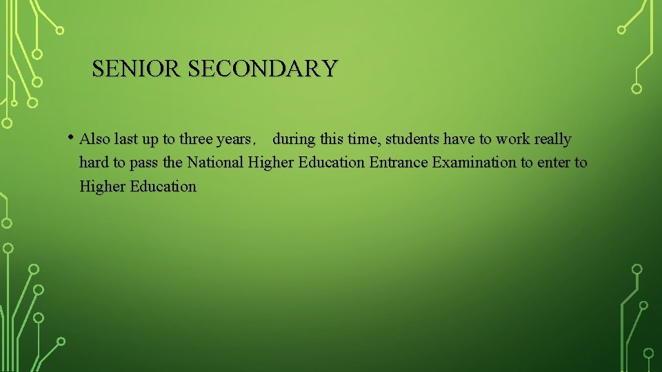 SENIOR SECONDARY • Also last up to three years， during this time, students have