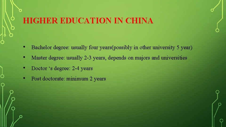 HIGHER EDUCATION IN CHINA • • Bachelor degree: usually four years(possibly in other university