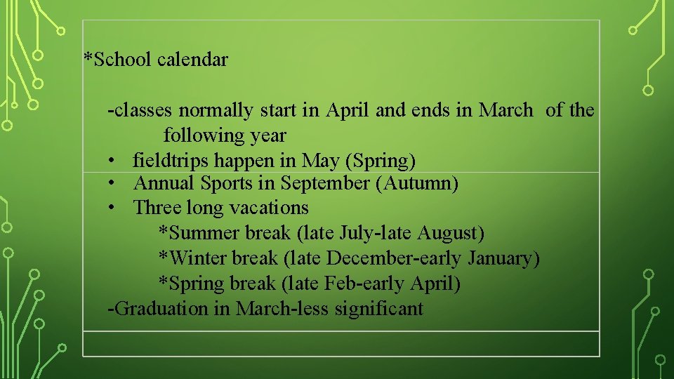 *School calendar -classes normally start in April and ends in March of the following