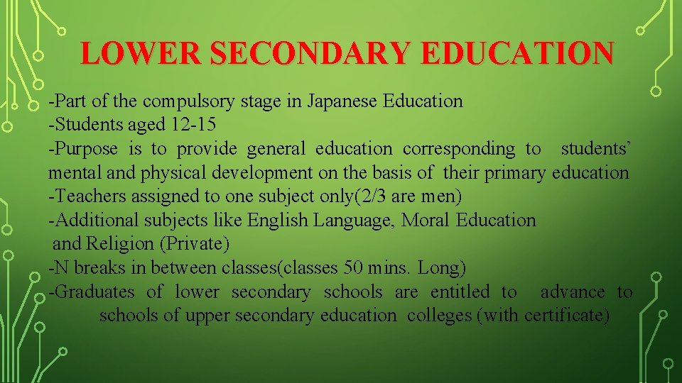 LOWER SECONDARY EDUCATION -Part of the compulsory stage in Japanese Education -Students aged 12