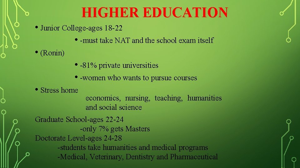 HIGHER EDUCATION • Junior College-ages 18 -22 • -must take NAT and the school