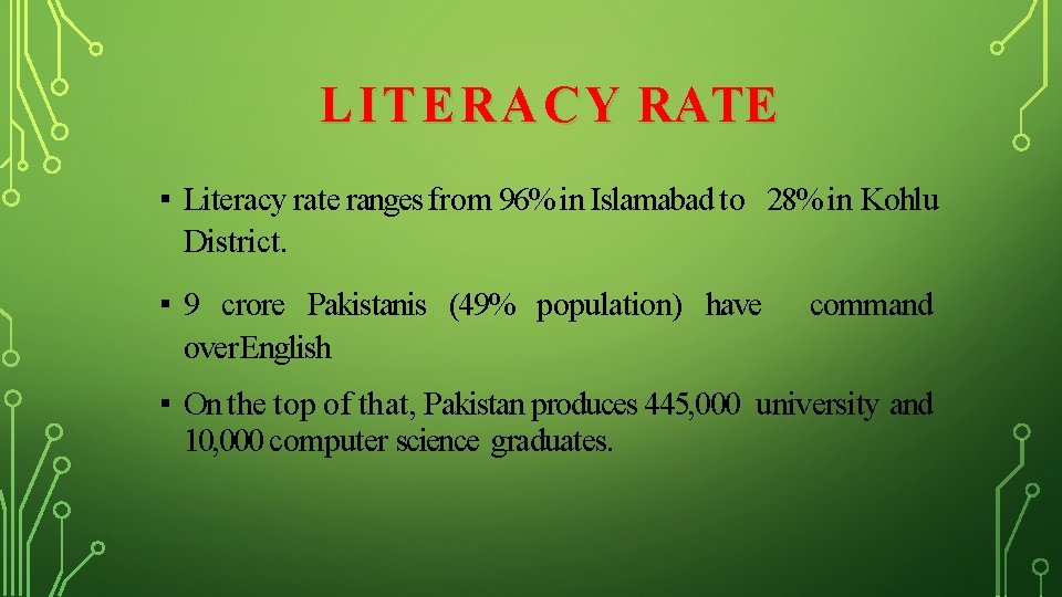 L I T E R A C Y RATE ▪ Literacy rate ranges from