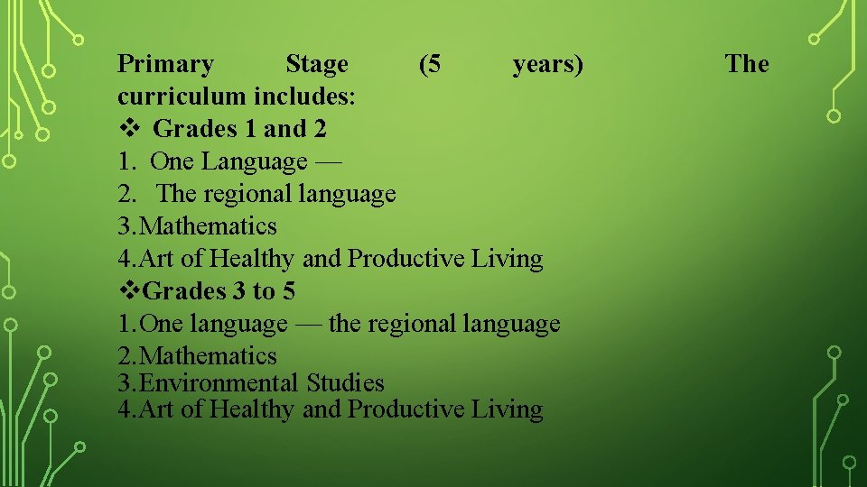 Primary Stage (5 years) curriculum includes: Grades 1 and 2 1. One Language —