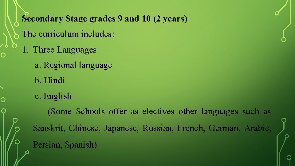 Secondary Stage grades 9 and 10 (2 years) The curriculum includes: 1. Three Languages