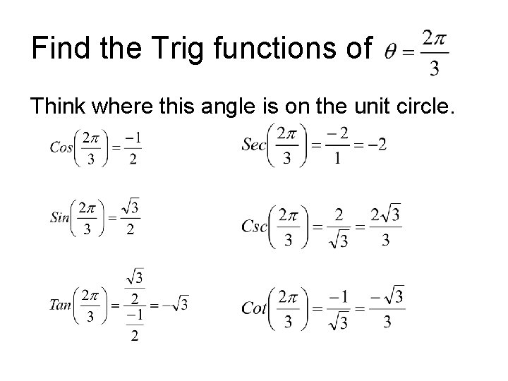 Find the Trig functions of Think where this angle is on the unit circle.