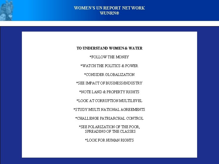 WOMEN’S UN REPORT NETWORK WUNRN® TO UNDERSTAND WOMEN & WATER *FOLLOW THE MONEY *WATCH
